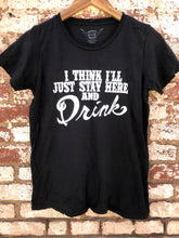 Stay Here & Drink Tee